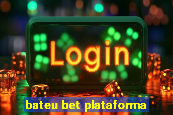 bateu bet plataforma