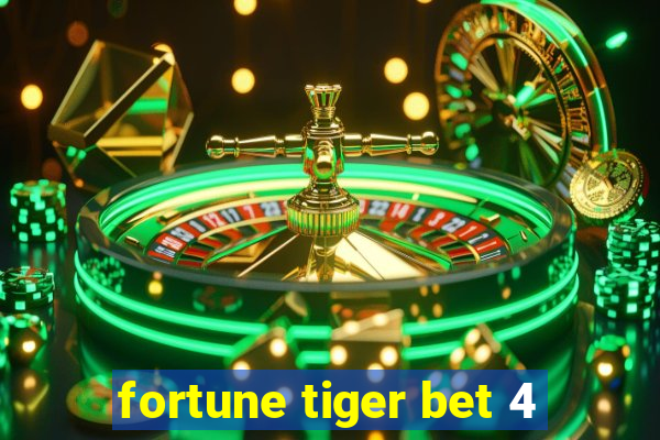 fortune tiger bet 4