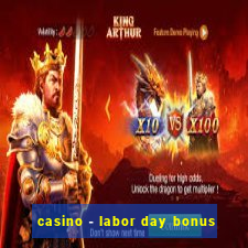 casino - labor day bonus