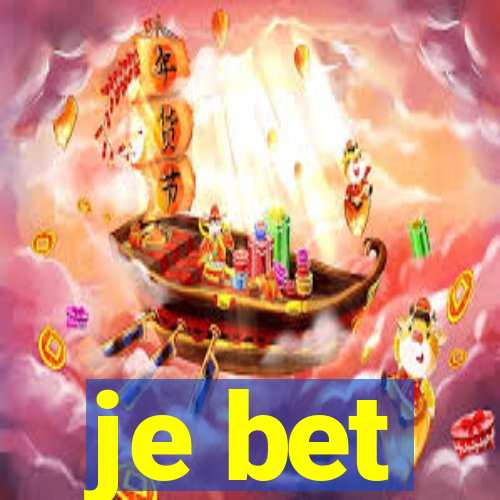 je bet