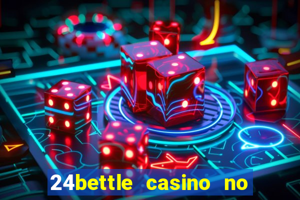 24bettle casino no deposit bonus codes