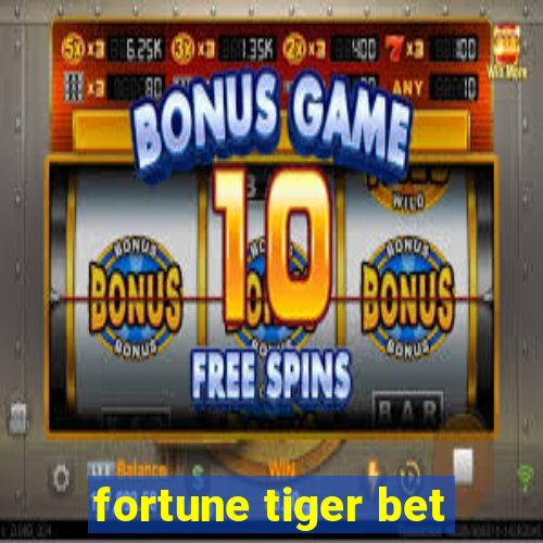 fortune tiger bet