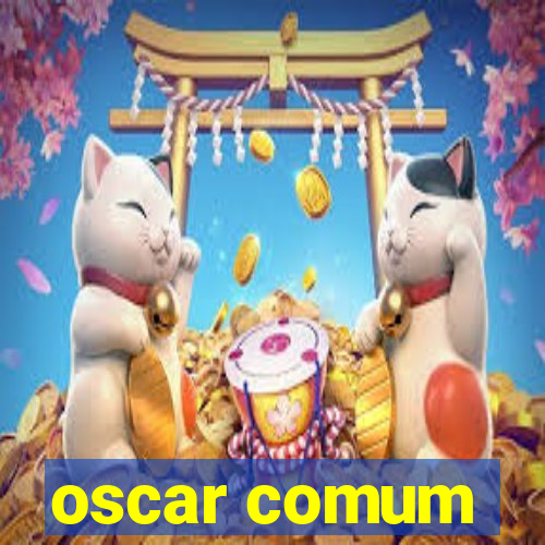 oscar comum