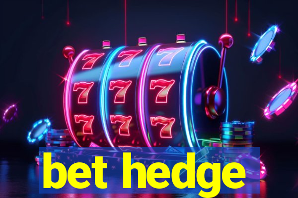 bet hedge