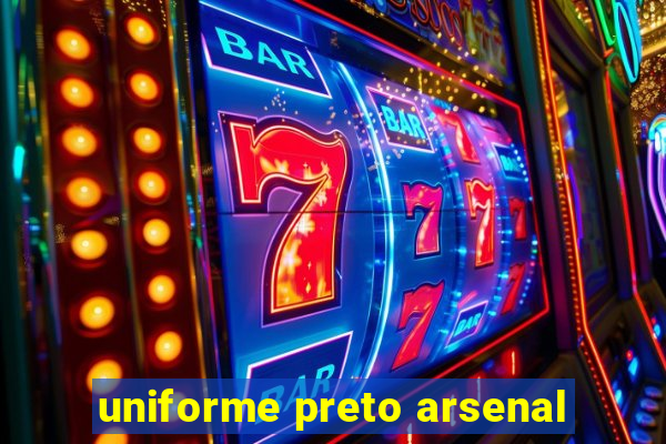 uniforme preto arsenal