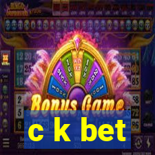 c k bet