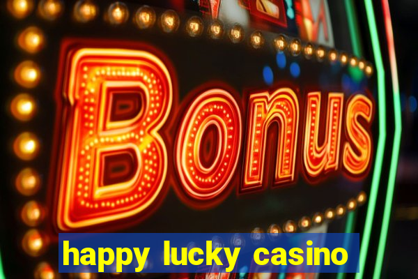 happy lucky casino