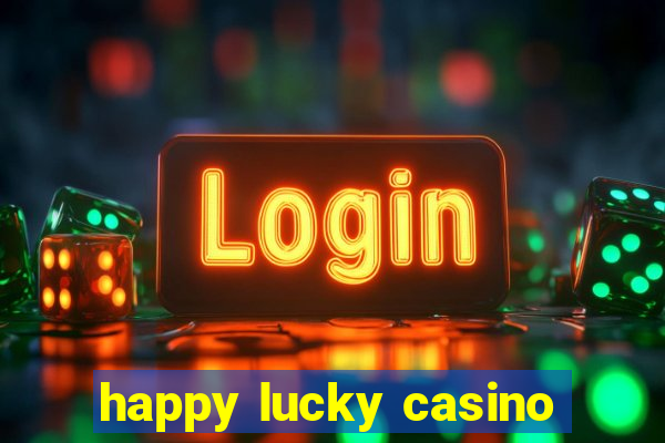 happy lucky casino