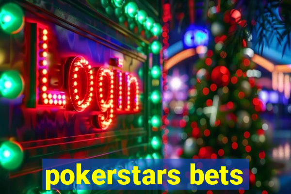 pokerstars bets