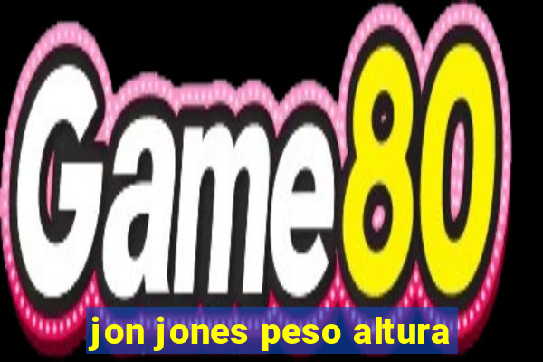 jon jones peso altura