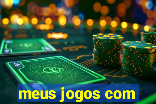 meus jogos com