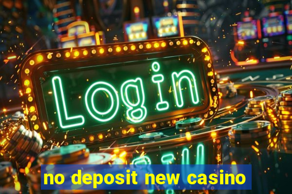 no deposit new casino