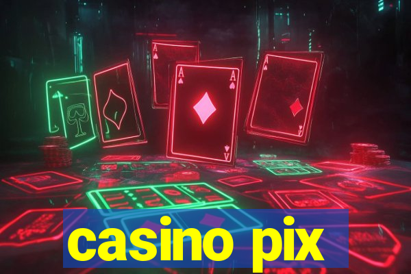 casino pix