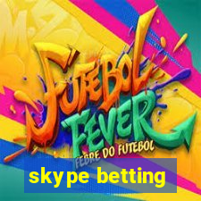 skype betting