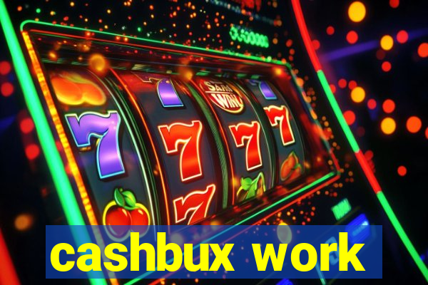 cashbux work