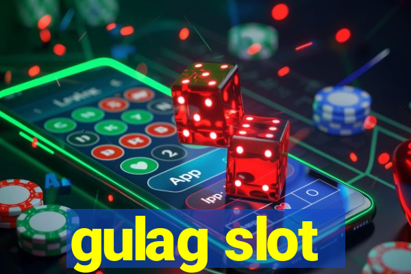 gulag slot