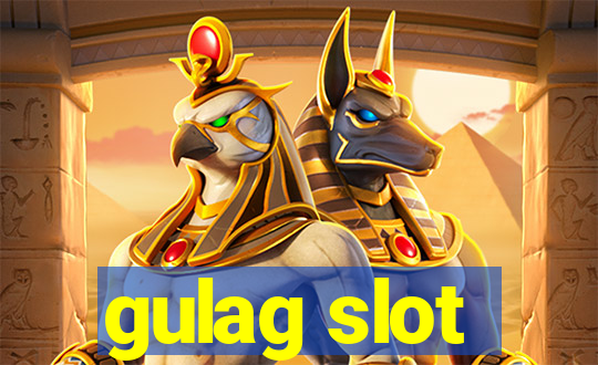 gulag slot