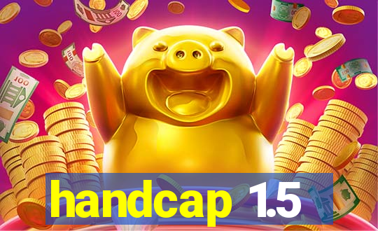 handcap 1.5