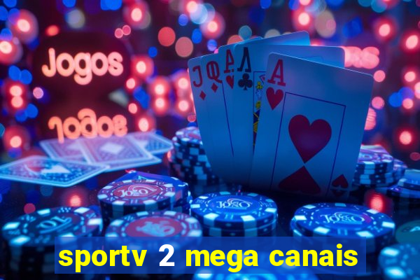 sportv 2 mega canais