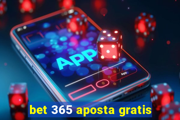 bet 365 aposta gratis