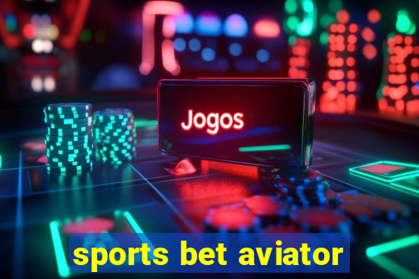 sports bet aviator