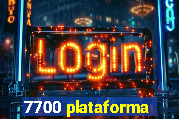 7700 plataforma