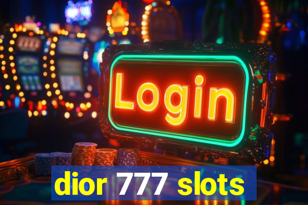 dior 777 slots