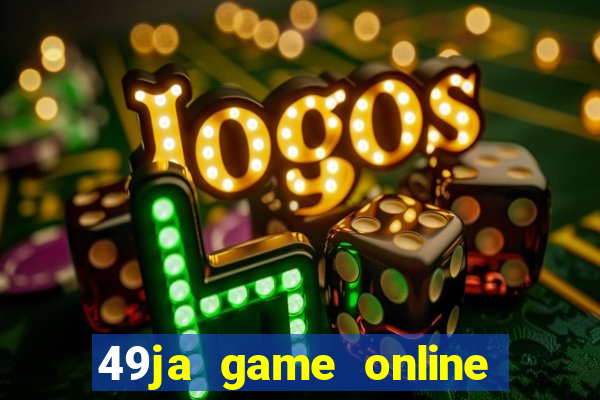 49ja game online casino slots