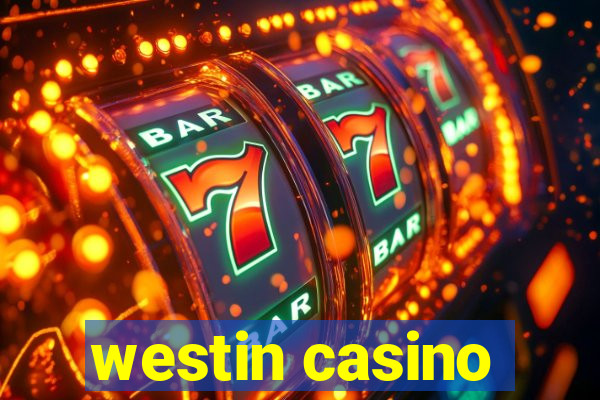 westin casino