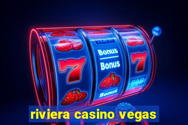 riviera casino vegas