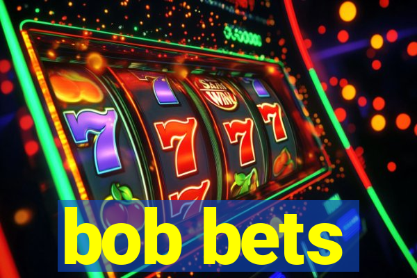 bob bets