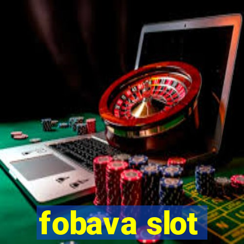 fobava slot