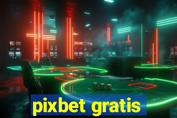 pixbet gratis