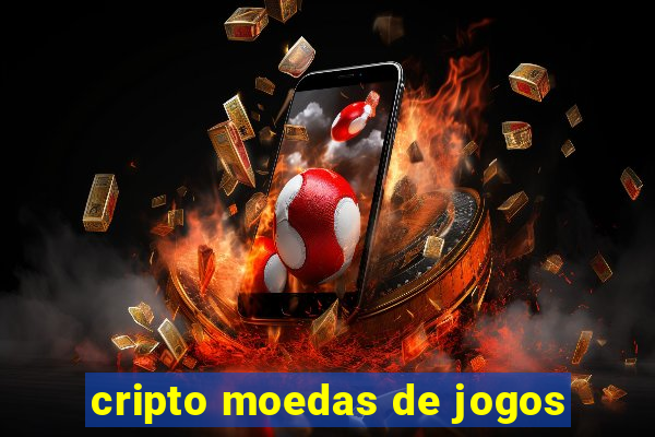 cripto moedas de jogos