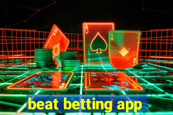 beat betting app