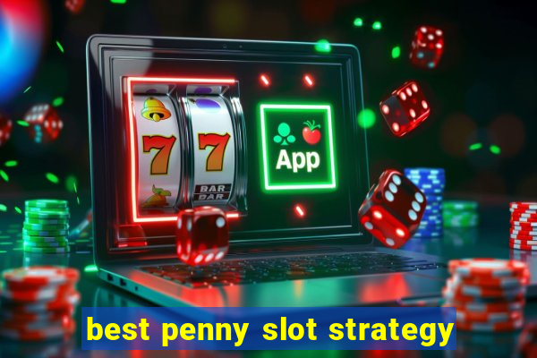 best penny slot strategy