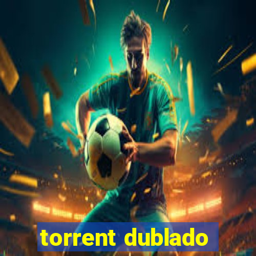 torrent dublado