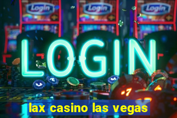 lax casino las vegas