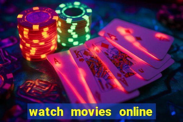 watch movies online for free