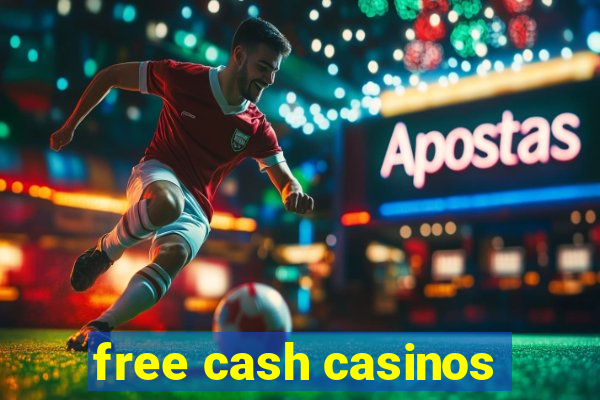 free cash casinos