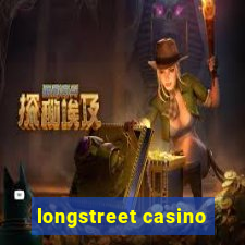 longstreet casino