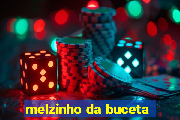 melzinho da buceta