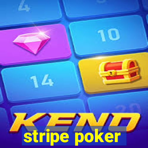 stripe poker