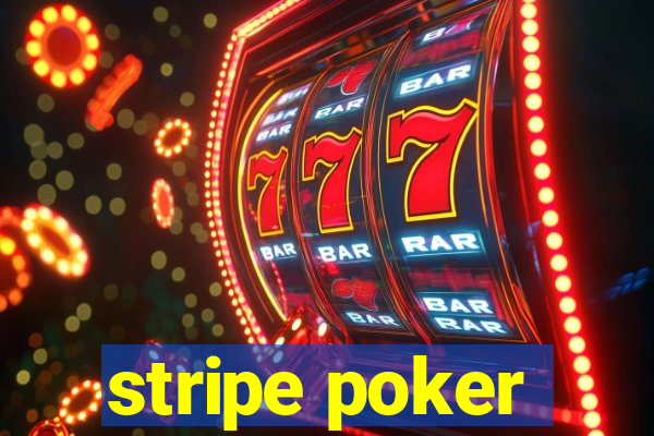 stripe poker