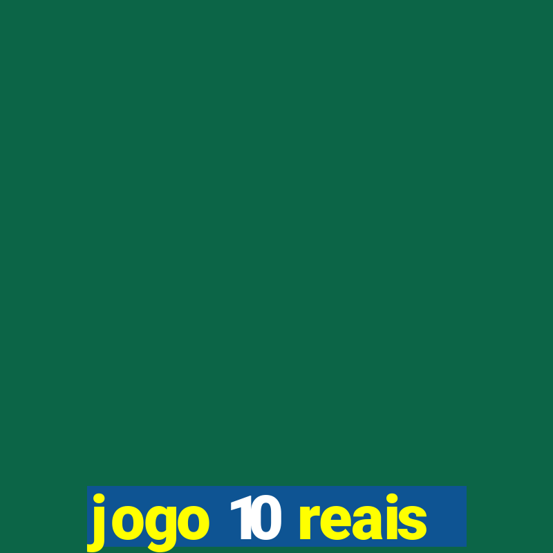 jogo 10 reais