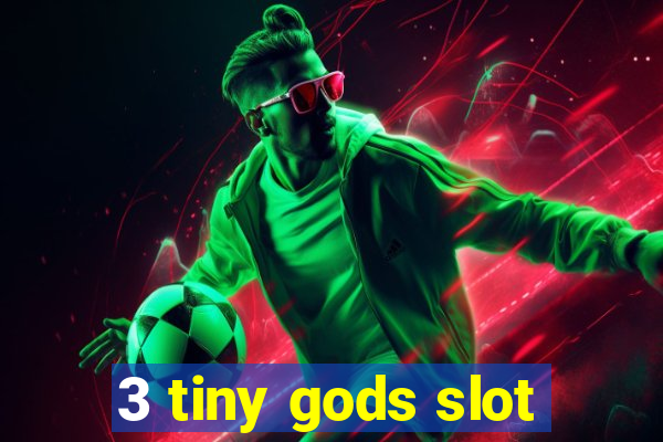 3 tiny gods slot