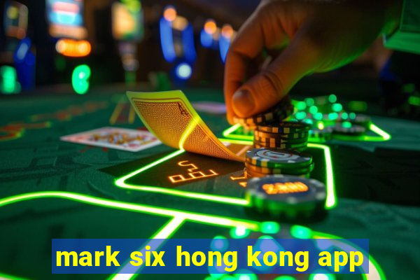 mark six hong kong app