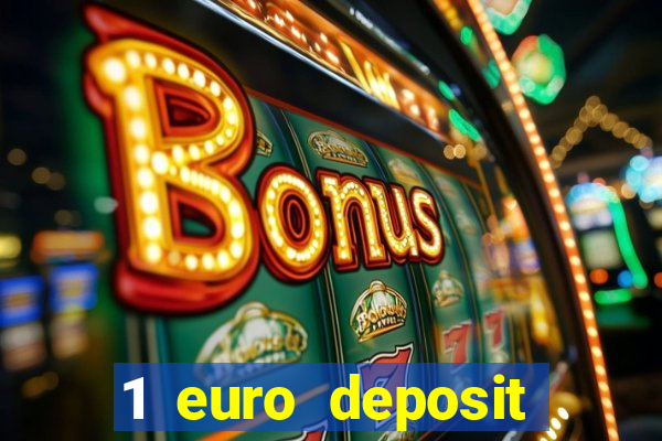 1 euro deposit casino 2019