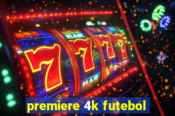 premiere 4k futebol