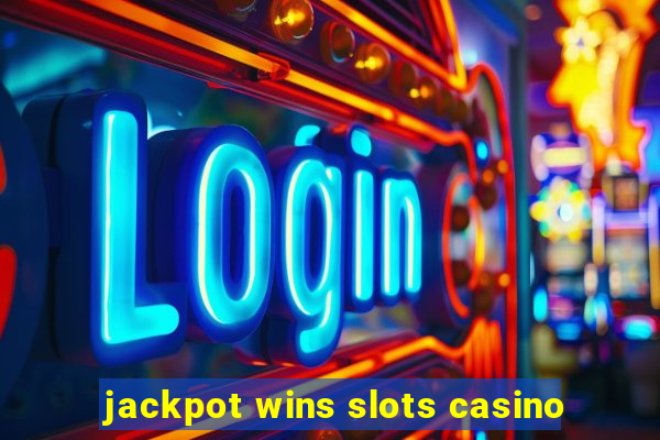 jackpot wins slots casino